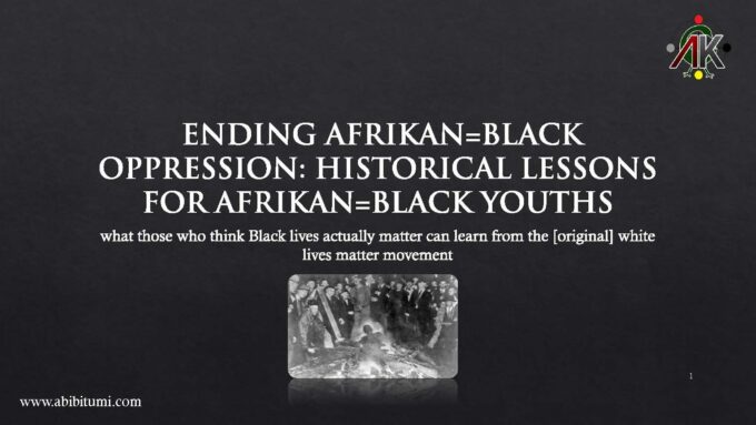 [Video+Slides] Ending AFRIKAN=BLACK Oppression: Historical Lessons for Afrikan=Black Youths