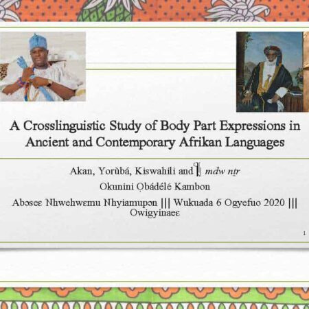 Akan, Yorùbá, Kiswahili, mdw nTr and the Afrikan Worldview: Body Part Expressions and Fundamental Interrelation