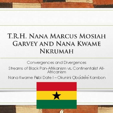 T.R.H. Nana Marcus Mosiah Garvey and Nana Kwame Nkrumah