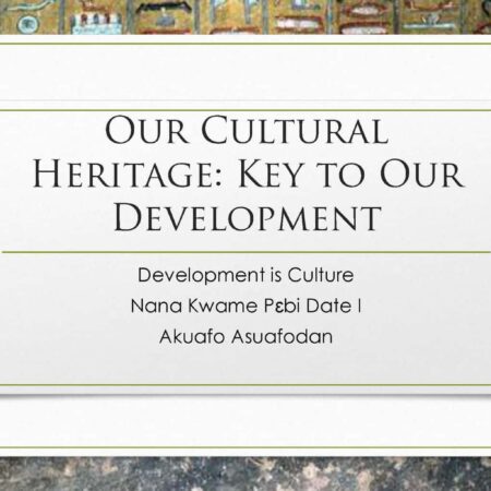 Our Cultural Heritage: Key to Our Development