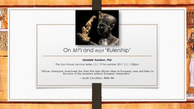 Okunini Ọbádélé Kambon: Ma'at and Nsyt (Rulership) Lecture Video Recording and PDF Slides