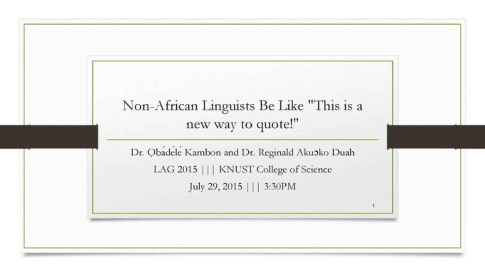 Non-African Linguists be like, “This is a new way to quote!”